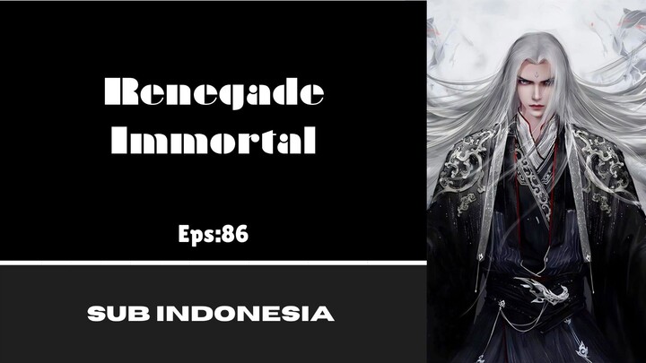 [RENEGADE IMMORTAL] Eps:86