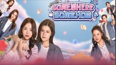SOMEWHERE SOMEHOW EP.2 (ENG SUB)