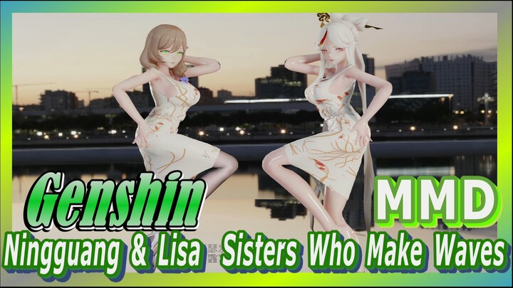 [Genshin, MMD] Ningguang & Lisa, Sisters Who Make Waves