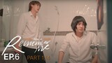 Remember Me ความรักเขียนด้วยความรัก | EP.6 (1/4) [ENG SUB]