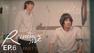 Remember Me ความรักเขียนด้วยความรัก | EP.6 (1/4) [ENG SUB]