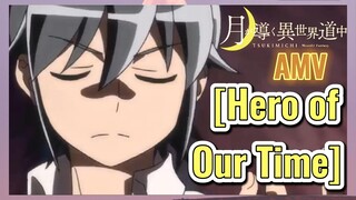 [Hero Of Our Time] AMV