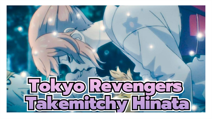 Tokyo Revengers|【MAD·AMV】There is a true love called Takemitchy❤️ Hinata (Way of Rebirth)