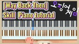 [Way Back Then] Skill Piano tutorial