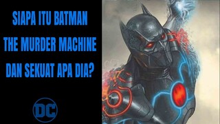 BATMAN THE MURDER MACHINE - CYBORG BATMAN YANG HAUS DARAH