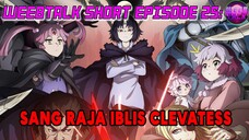 KELUARKAN SUSUMU!!!!!!! Clevatess Sang Raja Iblis - Weebtalk Short Episode 25