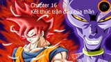 Dragon ball super - Chapter 16: Kết thúc trận đấu của thần