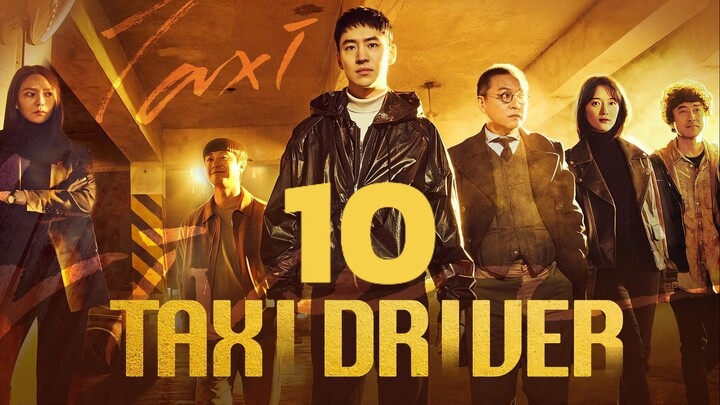 🇰🇷EP. 10 TAXI DRIVER 3 (2025) | ENG SUB | Action/Mystery/Thriller