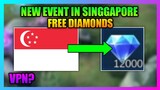 Singapore Server Latest Event | New VPN Event Mobile Legends | Free Diamonds Event Mobile Legends