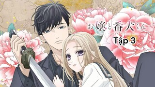 [Vietsub] Nàng Tiểu Thư Và Chàng Vệ Sĩ Của Cô Ấy - Tập 3 (Nụ Hôn Và Tình Yêu)
