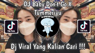 DJ BABY DONT GO X TUMMERIYU BY DJ DANVANTA VIRAL TIK TOK TERBARU 2023 YANG KALIAN CARI !