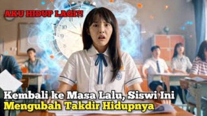 Siswi Ini Mati… Lalu Terbangun di Masa Lalunya - Alur Cerita Film