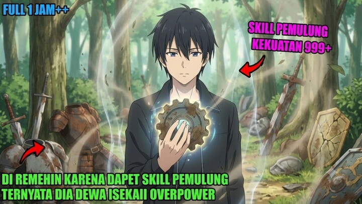 Dapat Skill Pemulung Sampah Ternyata Skill Legendaris Overpower - Alur Cerita Anime