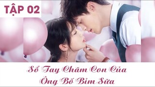 Tập 2 | Sổ Tay Chăm Con Của Ông Bố Bỉm Sữa Vietsub, Nai Ba De Xiu Lian Shou Ce 2024