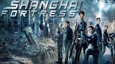 上海堡垒,Shanghai Fortress (ESub) 2019 (Scifi/Action)