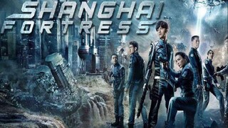 上海堡垒,Shanghai Fortress (ESub) 2019 (Scifi/Action)