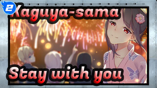 Kaguya-sama: Love Is War|[SAD]I want to stay with you for one more day_2
