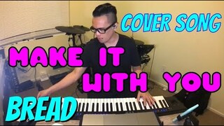 MAKE IT WITH YOU - Bread (Cover by Bryan Magsayo - Online Request)