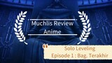Solo Leveling | Episode 1: Bag. Terakhir | Review