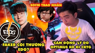 Update LMHT: Báo Trung nói Faker coi thường EDG, Cảm động lý do Optimus ko đi CKTG, SofM trao nhẫn