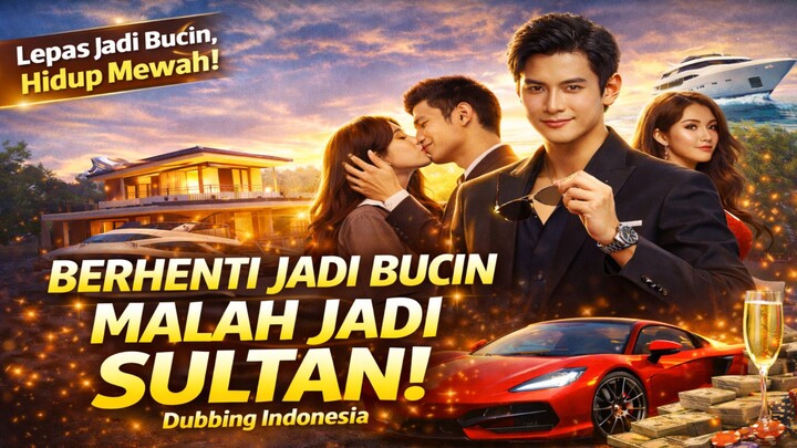 Berhenti Jadi Bucin, Hidupku Malah Mewah - Episode 04 (Dubbing Indonesia)