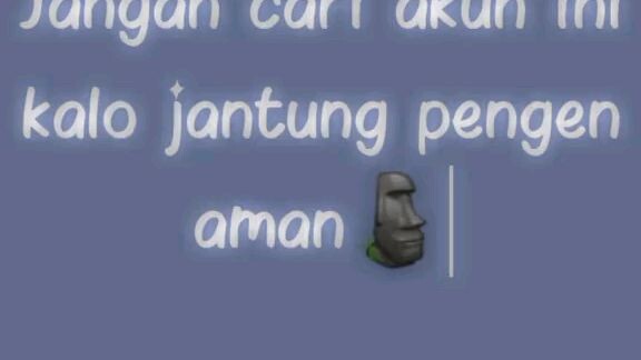 kluster kalian mau jantung nya gak aman kalian gausah cari akan Yah.