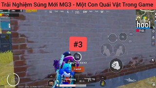 trải nghiệm sống mới MG3 một con quái vật trong game phần 3