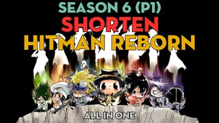 SHORTEN "Hitman Reborn" | Season 6 (P1) | AL Anime