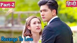 Part-2/Revange To Love/Drama Explained In Hindi/Thai Drama In Hindi Explained