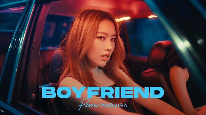 Boyfriend - Pam Anshisa - D.U.M.B. RECORDINGS【Official MV】