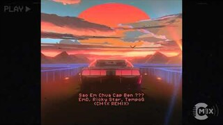 SAO EM CHƯA CẬP BẾN (CM1X REMIX) | EmD x Ricky Star x Tempo G