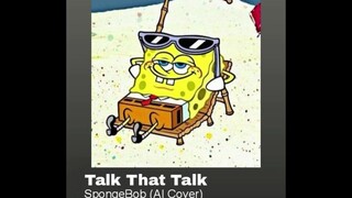 【AI海绵宝宝】Talk That Talk (原唱: TWICE)