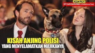 Kisah Anjing Polisi Yang Menyelamatkan Majikanya | Alur Cerita Film K9 ADVENTURES : A Christmas Tele