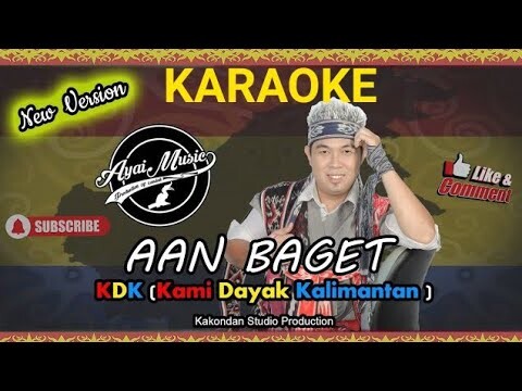 Karaoke KDK Kami Dayak Kalimantan - Aan Baget