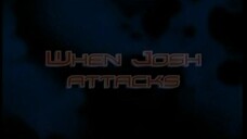 Team Galaxy Eps #8 [When Josh Attacks]