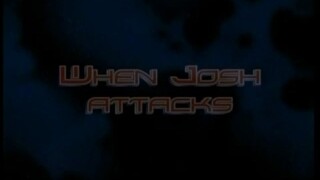 Team Galaxy Eps #8 [When Josh Attacks]