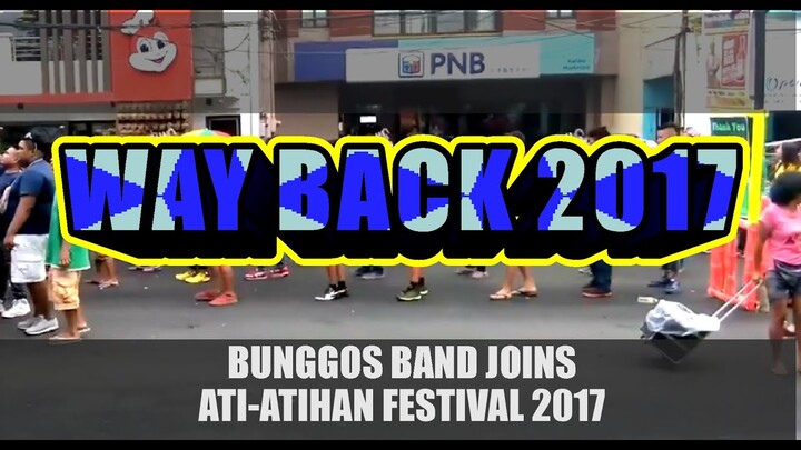 Throwback Video - Bunggos Band Joins Kalibo Ati-Atihan Festival 2017