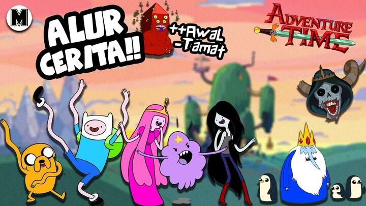 Seluruh Alur Cerita Kartun Adventure Time || Season 1-10!! TAMAT!!!