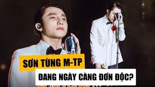 SƠN TÙNG M-TP Đang Ngày Càng Đơn Độc?