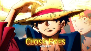 Luffy Epic Moment🥶😱 - Close Eyes [AMV]