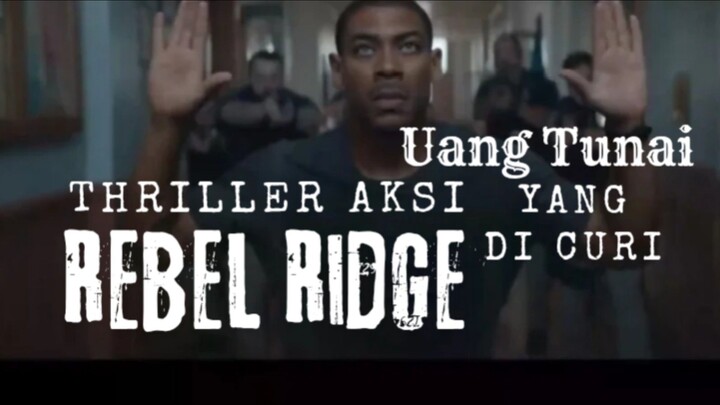 Film Rebel Ridge. Uang Tunai Yang Di Curi. Thriller Aksi.
