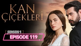 Kan Cicekleri ep.119 ENG sub