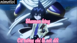 Shaman king 64 Cứ tưởng chỉ là nói dối