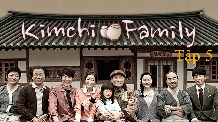 Gia Đình Kim Chi (Kimchi Family | 발효가족 )  - Tập 5