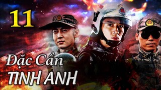 ĐẶC CẦN TINH ANH - Tập 11 | Phim Hành Động Trung Quốc Cực Đỉnh 2023 | ChinaZone Phim Thuyết Minh