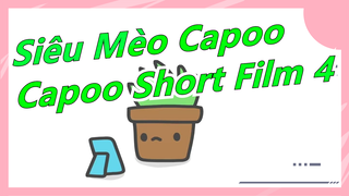 [Siêu Mèo Capoo] Phim ngắn Capoo 4