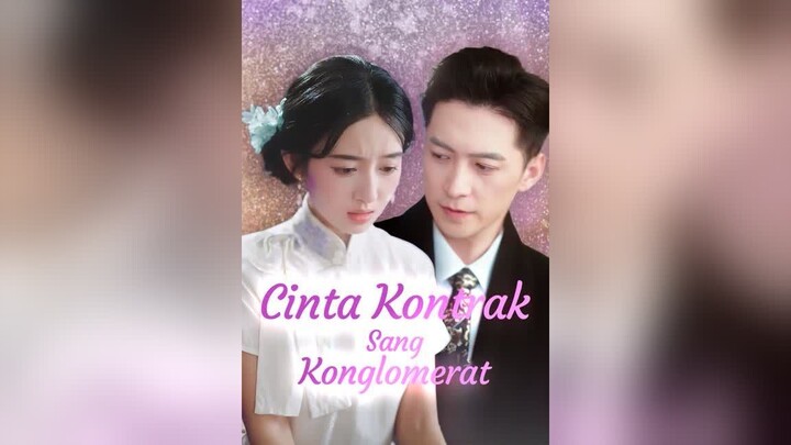 Cinta Kontrak Sang Konglomerat Full Bahasa Indonesia (MELO)