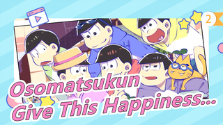 [Osomatsukun Hand Drawn MAD] Give This Happiness... / Celebration For The Second Season_2