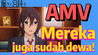 [Hori san to Miyamura kun] AMV | Mereka juga sudah dewa!