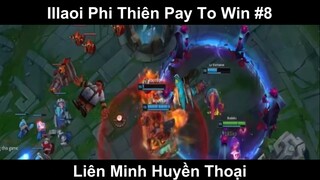 Illaoi Phi Thiên Pay To Win Phần 8